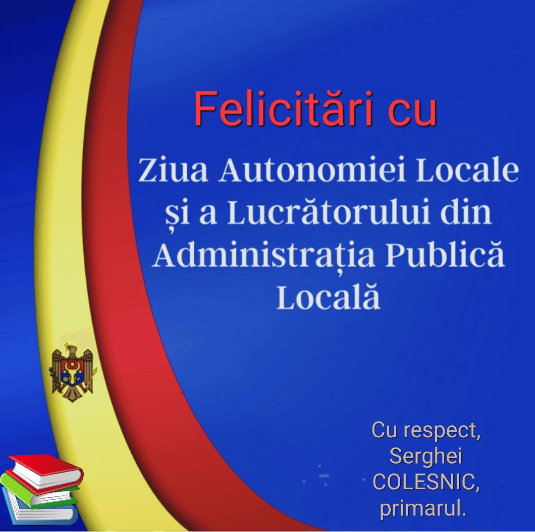Felicitări cu Ziua Autonomiei Locale și a Lucrătorului din Administrația Publică Locală